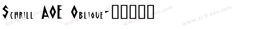 Schrill AOE Oblique字体转换